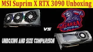 A Gamers Unboxing of the MSI Suprim X RTX 3090 & Comparing Its Size to a 1080TI Founders Edition