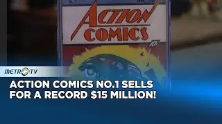 Superman's First Comic Book Sells For A Shocking $15 Million!