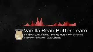 Vanilla Bean Buttercream &ndash; Original Scent Song | Scentsy Fragrance