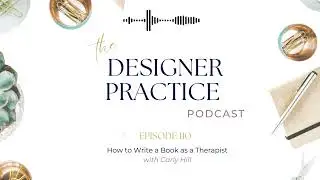 How to Write a Book as a Therapist with Carly Hill