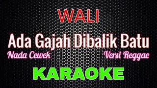 Wali Band - Ada Gajah Dibalik Batu 