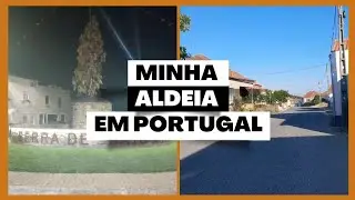 COMO É MORAR EM ALDEIA AQUI EM PORTUGAL