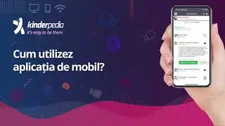 Cum utilizam aplicatia de mobil - Kinderpedia