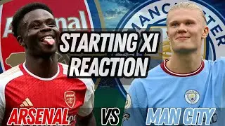 Arsenal Vs Man City | Starting 11 Reaction | Team News | Premier League