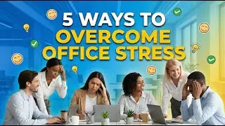 5 Ways To OverCome Office Stress.