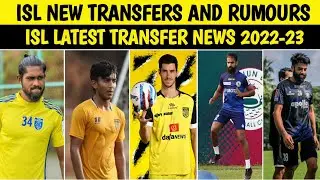 ISL 2022-23 New Confirm Transfers And Rumours || ISL Latest Transfer News 2022-23