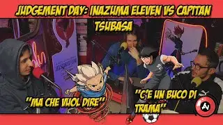JUDGEMENT DAY: INAZUMA ELEVEN vs CAPITAN TSUBASA. [Ultima live in questo studio] #488