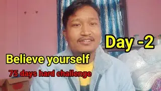 Believe yourself ,75 days hard challenge, Day-2