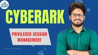 Privileged Session Management in CyberArk | CyberArk  Session Monitoring & Control | CyberBrainer