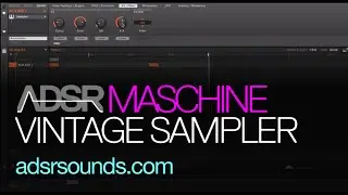 Maschine tutorial - Emulating Vintage Samplers in Maschine's Sampler