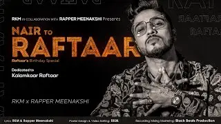 𝙉𝘼𝙄𝙍 𝙏𝙊 𝙍𝘼𝙁𝙏𝘼𝘼𝙍 | RKM Feat. Rapper Meenakshi | Raftaar's Birthday Special | 2020 | Out Now