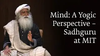 Mind: A Yogic Perspective &ndash; Sadhguru