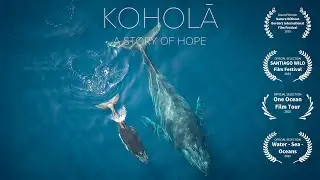 Koholā | Full documentary | Nature Without Borders Award Winner