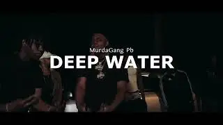 MurdaGang Pb - Deep Water (Music Video)