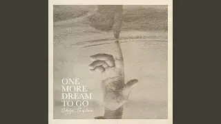One More Dream to Go