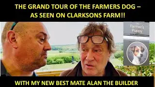 THE &ldquo;GRAND TOUR&rdquo; of THE FARMERS DOG (CLARKSON&rsquo;S PUB) WITH SPECIAL GUEST ALAN THE BUILDER!!