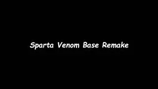 Sparta Venom Base Remake Full Version