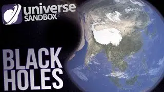 Universe Sandbox 2 Gameplay - Earth Vs Black Holes - Black Holes, Collisions & Supernova!