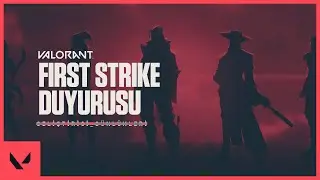 VALORANT First Strike Turnuvası // Geliştirici G&uuml;nl&uuml;kleri - VALORANT
