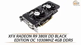 XFX RADEON R9 380X DD BLACK EDITION OC 1030MHZ 4GB DDR5 - обзор видеокарты