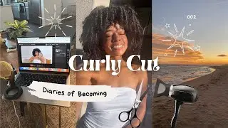 Curly Cut Vlog: Natural Hair Transformation | Diaries of Becoming