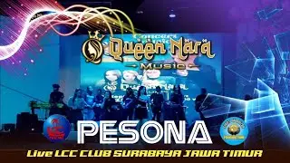 PESONA - QUEEN NARA MUSIC - LIVE LCC CLUB SURABAYA JAWA TIMUR