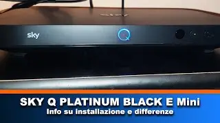 Sky Q Platinum, Sky Q black e Mini, info su installazione e differenze