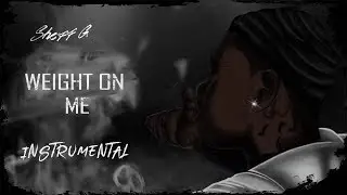 Sheff G - Weight On Me | Instrumental 🔥