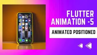FLUTTER ANIMATION - 5 | Animating Widgets | Animated Positioned