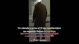 YA CASI LLEGA,FALTA 4 DIAS PA 21 D SEPTIEMBRE //nunca voy a recibir flores 