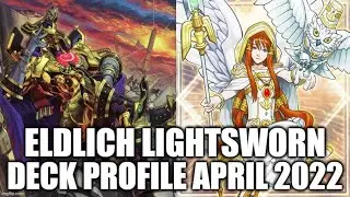 ELDLICH LIGHTSWORN DECK PROFILE (APRIL 2022) YUGIOH!