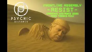 Frontline Assembly - Resist - [Psychic Distance 2025 Prog Trance Mix]