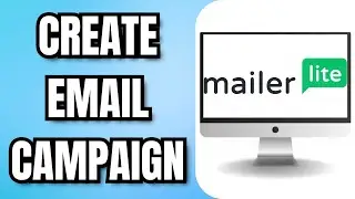 How To CREATE EMAIL CAMPAIGN In MAILERLITE