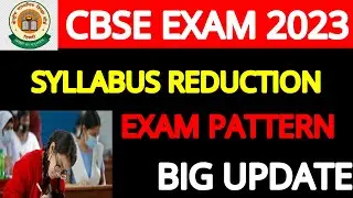 CBSE- 2023 EXAM🔥GOOD NEWS- REDUCED SYLLABUS/EXAM PATTERN ANNOUNCED -Latest Update #cbse