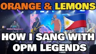 How I Sang with Orange & Lemons 🍊🍋🍋 🇨🇦 ❤️ 🇵🇭