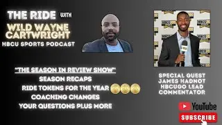 The HBCU Football Season in Review Show (Guest James Hadnot of HBCU GO)