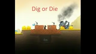 Dig and Die