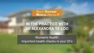 Women's Health Checks: What to have checked in your 20s - Mount Sheridan Medical Practice