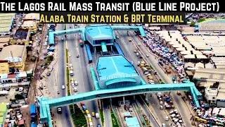 The Lagos Rail Mass Transit (Blue Line Project) || Alaba Train Station & BRT Terminal