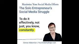 The Solo Entrepreneur's Social Media Struggle | Your Visibility Edge