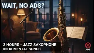3 hours jazz saxophone instrumental music songs