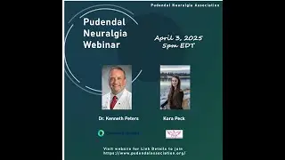 Pudendal Neuralgia Webinar with Dr. Kenneth Peters April 3, 2025