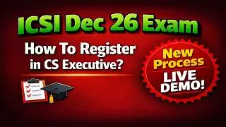ICSI CS Executive June 2026 Exam: New Registration Guidelines for Students Step-by-Step Registration