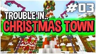 Trouble in Christmas Town - Minecraft Adventure #03 (Finale)