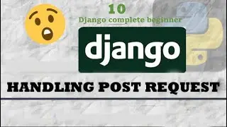 Step by Step Guide to Handling Post Requests in Django