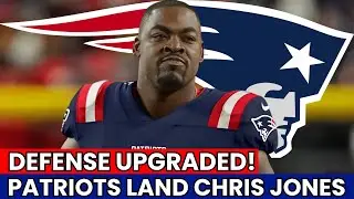 CHRIS JONES JOINS THE PATRIOTS &mdash; MASSIVE IMPACT ON DEFENSIVE FRONT | Patriots News