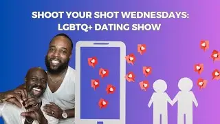 Shoot Your Shot Wednesdays: LGBTQ Dating Show with Lamont White 2026