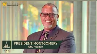 Dr. Edward Montgomery - President of Western Michigan University | THE JUNGLE #1