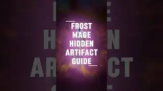 Руководство по появлению скрытого артефакта Frost Mage &ndash; Legion Remix