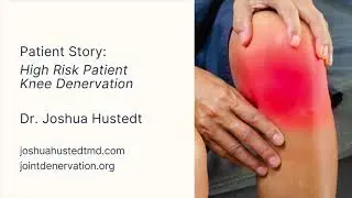 High-Risk Patient Knee Denervation with Dr. Josh Hustedt
